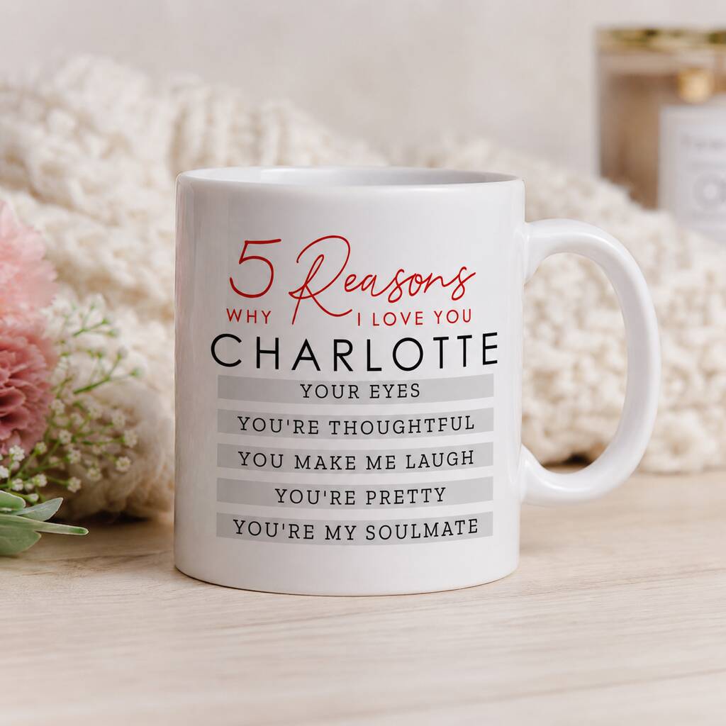 Anniversary Gifts Personalised Five Reasons Why I Love You Mug