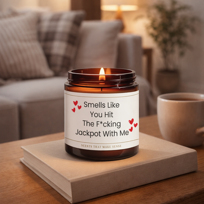 You Hit The F*cking Jackpot With Me Candle